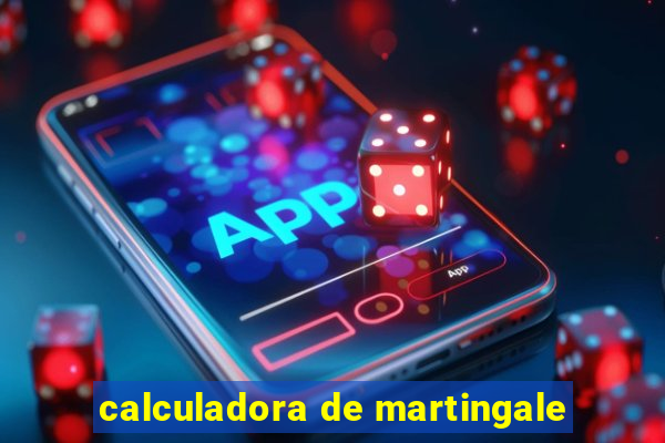 calculadora de martingale